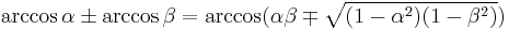 \arccos\alpha \pm \arccos\beta = \arccos(\alpha\beta \mp \sqrt{(1-\alpha^2)(1-\beta^2)})