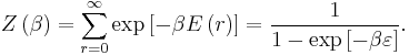 Z\left(\beta\right)=\sum_{r=0}^{\infty}\exp\left[-\beta E\left(r\right)\right]=\frac{1}{1-\exp\left[-\beta\varepsilon\right]}.