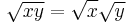 \sqrt{xy} = \sqrt x \sqrt y