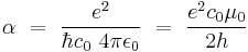 \alpha\ =\ \frac{e^2}{\hbar c_0 \ 4 \pi \epsilon_0}\ =\ \frac{e^2 c_0 \mu_0}{2 h}