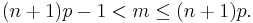 (n+1)p-1 < m \leq (n+1)p. \, 