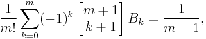  \frac{1}{m!}\sum_{k=0}^m (-1)^{k} \left[\begin{matrix} m+1 \\ k+1 \end{matrix}\right] B_k = \frac{1}{m+1}, 