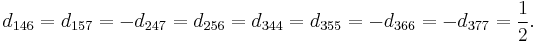 d_{146} = d_{157} = -d_{247} = d_{256} = d_{344} = d_{355} = -d_{366} = -d_{377} = \frac{1}{2}. \,