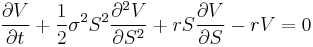  \frac{\partial V}{\partial t} + \frac{1}{2}\sigma^2 S^2\frac{\partial^2 V}{\partial S^2} + rS\frac{\partial V}{\partial S} - rV = 0 