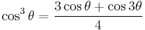 \cos^3\theta = \frac{3 \cos\theta + \cos 3\theta}{4}