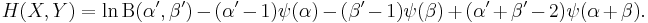 H(X,Y) = \ln\mathrm{B}(\alpha',\beta')-(\alpha'-1)\psi(\alpha)-(\beta'-1)\psi(\beta)+(\alpha'+\beta'-2)\psi(\alpha+\beta).\,