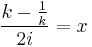 \frac{k-\frac{1}{k}}{2i} = x