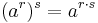 (a^r)^s = a^{r\cdot s}