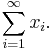 \sum\limits_{i=1}^{\infty}x_i.