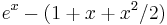 \ e^x - (1 + x + x^2/2)