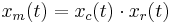 x_m(t) = x_c(t) \cdot x_r(t)