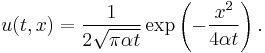  u(t,x) = \frac{1}{2\sqrt{\pi \alpha t}} \exp\left(-\frac{x^2}{4 \alpha t} \right). \,