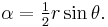 \alpha= \tfrac12 r \sin \theta.