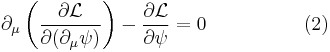  \partial_\mu \left( \frac{\partial \mathcal{L}}{\partial ( \partial_\mu \psi )} \right) - \frac{\partial \mathcal{L}}{\partial \psi} = 0  \quad \quad \quad \quad \quad (2) \,