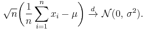 
    \sqrt{n}\bigg( \frac{1}{n}\sum_{i=1}^n x_i - \mu \bigg)\ \xrightarrow{d}\ \mathcal{N}(0,\,\sigma^2).
  