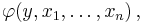 \varphi(y,x_{1}, \ldots, x_{n}) \,,