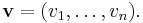 \mathbf{v} = (v_1,\ldots,v_n).