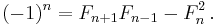 (-1)^n = F_{n+1}F_{n-1} - F_n^2\,.