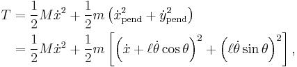 
\begin{align}
T &= \frac{1}{2} M \dot{x}^2 + \frac{1}{2} m \left( \dot{x}_\mathrm{pend}^2 + \dot{y}_\mathrm{pend}^2 \right) \\
&= \frac{1}{2} M \dot{x}^2 + \frac{1}{2} m \left[ \left( \dot x + \ell \dot\theta \cos \theta \right)^2 + \left( \ell \dot\theta \sin \theta \right)^2 \right], 
\end{align}