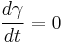 \frac{d \gamma}{dt}=0