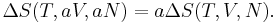 \Delta S(T,aV,aN)=a\Delta S(T,V,N).\,