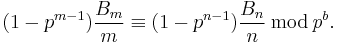 (1-p^{m-1}){B_m \over m} \equiv (1-p^{n-1}){B_n \over n} \,\bmod\, p^b.