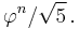 \varphi^n/\sqrt 5\, .