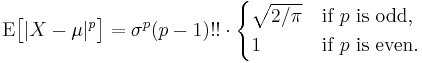 
    \operatorname{E}\big[|X-\mu|^p\big] =
      \sigma^p(p-1)!! \cdot \begin{cases}
        \sqrt{2/\pi} & \text{if }p\text{ is odd}, \\
        1 & \text{if }p\text{ is even}.
      \end{cases}
  