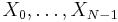 X_0, \ldots, X_{N-1}