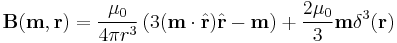 \mathbf{B}(\mathbf{m}, \mathbf{r}) = \frac {\mu_0} {4\pi r^3} \left(3(\mathbf{m}\cdot\hat{\mathbf{r}})\hat{\mathbf{r}}-\mathbf{m}\right) + \frac{2\mu_0}{3}\mathbf{m}\delta^3(\mathbf{r})