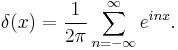 \delta(x) = \frac1{2\pi} \sum_{n=-\infty}^\infty e^{inx}.