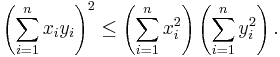 \left(\sum_{i=1}^n x_i y_i\right)^2\leq \left(\sum_{i=1}^n x_i^2\right) \left(\sum_{i=1}^n y_i^2\right).