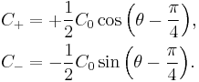 
  \begin{align}
    C_{+} &= + \frac{1}{2} C_0 \cos{\left(\theta - \frac{\pi}{4}\right)},
    \\
    C_{-} &= - \frac{1}{2} C_0 \sin{\left(\theta - \frac{\pi}{4}\right)}.
  \end{align}
