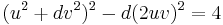  (u^2 + dv^2)^2 - d(2uv)^2 = 4 \, 