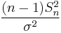  \frac{(n-1)S_n^2}{\sigma^2} 