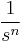  \frac{1}{s^n} 