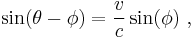 \sin (\theta-\phi) = \frac{v}{c} \sin (\phi) \ , 