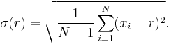 \sigma(r) = \sqrt{\frac{1}{N-1} \sum_{i=1}^N (x_i - r)^2}.