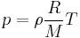 \ p = \rho \frac{R}{M}T 