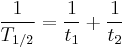 \frac{1}{T_{1/2}} = \frac{1}{t_1} + \frac{1}{t_2}