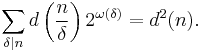 
\sum_{\delta\mid n}d\left(\frac{n}{\delta}\right)2^{\omega(\delta)}=
d^2(n).
