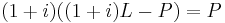  (1+i)((1+i)L-P)=P