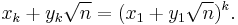 x_k + y_k\sqrt n = (x_1 + y_1\sqrt n)^k.