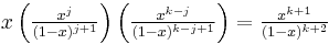 x\left(\tfrac{x^{j}}{(1-x)^{j+1}}\right) \left(\tfrac{x^{k-j}}{(1-x)^{k-j+1}}\right) = \tfrac{x^{k+1}}{(1-x)^{k+2}}\,