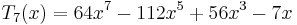  T_7(x) = 64x^7 - 112x^5 + 56x^3 - 7x \,