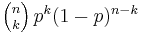 \textstyle {n \choose k}\, p^k (1-p)^{n-k}