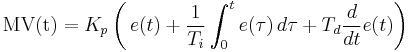 \mathrm{MV(t)}=K_p\left(\,{e(t)} + \frac{1}{T_i}\int_{0}^{t}{e(\tau)}\,{d\tau} + T_d\frac{d}{dt}e(t)\right)