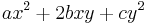 ax^2+2bxy+cy^2