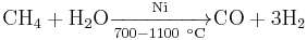 \mathrm{CH}_4 + \mathrm{H_2O} \xrightarrow[700-1100 \ \mathrm{^oC}]{\mathrm{Ni}} \mathrm{CO + 3H_2} 