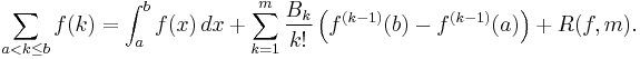  \sum\limits_{a<k\leq b} f(k)=\int_a^b f(x)\,dx + \sum\limits_{k=1}^m \frac{B_k}{k!} \left(f^{(k-1)}(b)-f^{(k-1)}(a)\right)+R(f,m). \ 